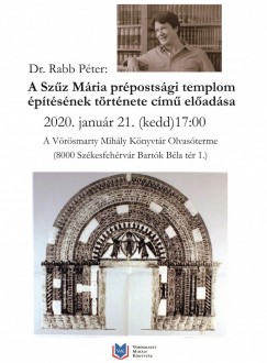 A Szűz Mária prépostsági templom építésének története - Dr. Rabb Péter előadása kedden